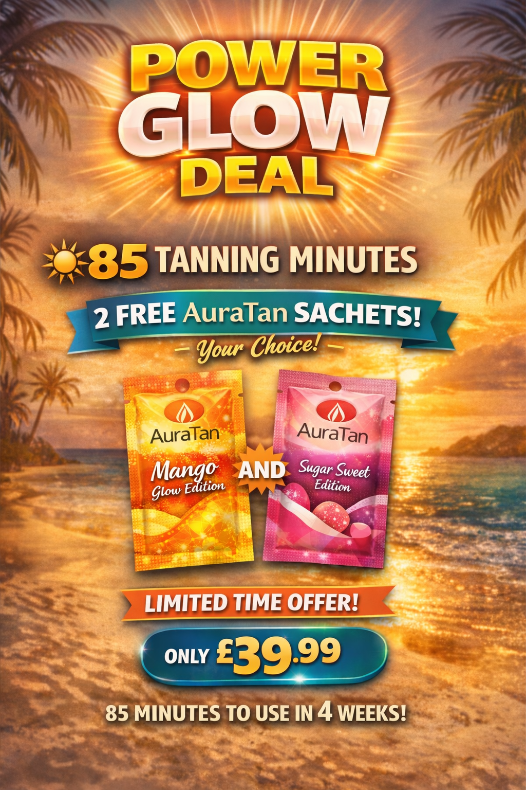 Power Glow Deal – 85 Minutes + 2 FREE AuraTan Sachets – £39.99